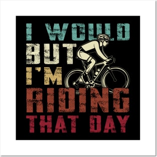 i would but i am riding that day funny cycling graphic tee Posters and Art